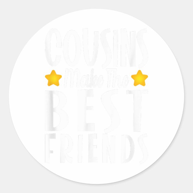 Cousins Make the Best Friends Funny Shirt Girls Bo Classic Round Sticker (Front)