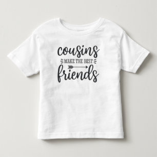 Cousins Make The Best Friends Toddler T-shirt