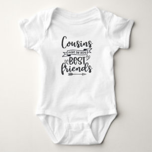 Cousins Make The Very Best Friends Baby Bodysuit
