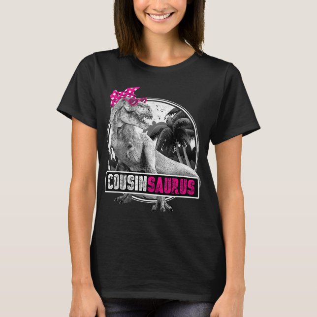 Cousinsaurus for Girls T-Rex Cousin Dinosaur T-Shirt (Front)