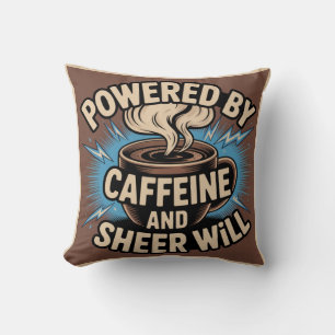 Coussin Alimenté par la caféine et la volonté pure