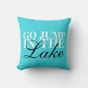 Coussin "Aller sauter dans le lac" lancer l'oreiller 16" x