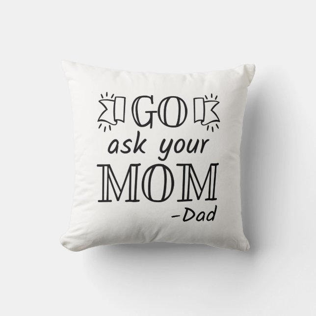 Coussin Allez demander à votre maman - Papa (Recto)