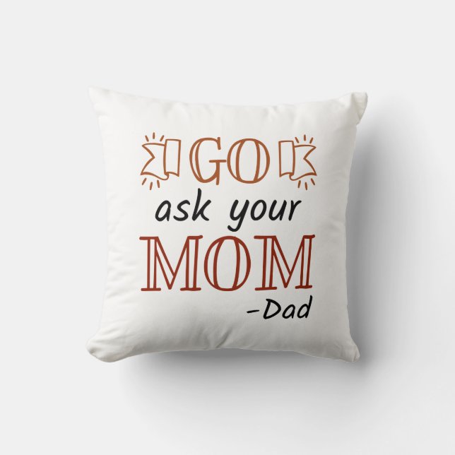 Coussin Allez demander à votre maman - Papa (Recto)