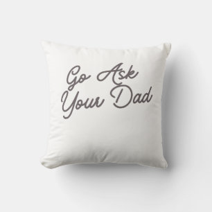 Coussin Allez Demander À Votre Papa Maman Drôle