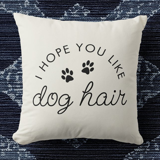 Coussin Amusant Chien Amant Chien Cheveux Animateur Maman  (Beige pillow with black text saying "I hope you like dog hair," includes two paw prints. )