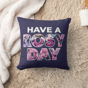 Coussin Art Graphique "Ayez Une Journée Rosy"
