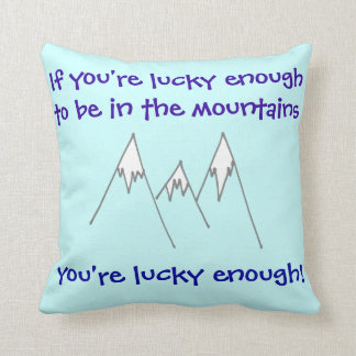 Coussin Assez chanceux d'être en montagne