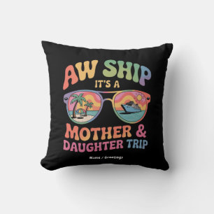 Coussin Aw Ship C'est un voyage de croisière pour maman et