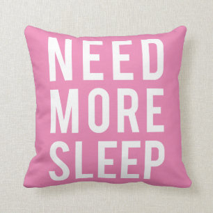 Coussin ayez besoin de plus de sommeil