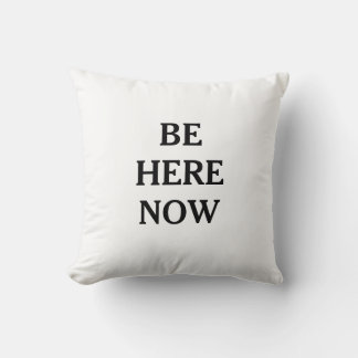 Coussin Be Here Now Mindfulness Throw Pillow
