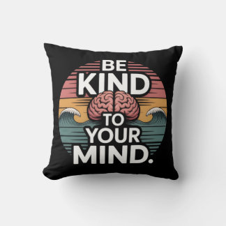 Coussin Be Kind To Your Mind Pillow