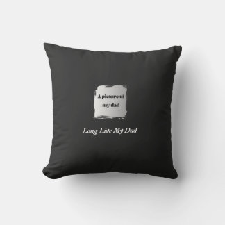 Coussin  Best Father’s Day Gift, Long Live My Dad 