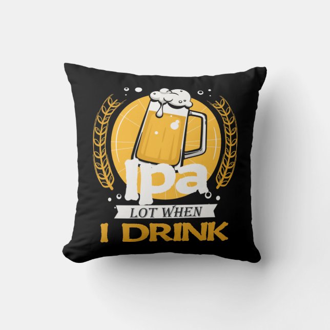 Coussin Boire de la bière d'artisanat amusant Alcool IPA B (Recto)