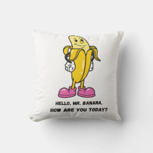 Coussin Bonjour M. Banana Comment allez-vous aujourd'hui !