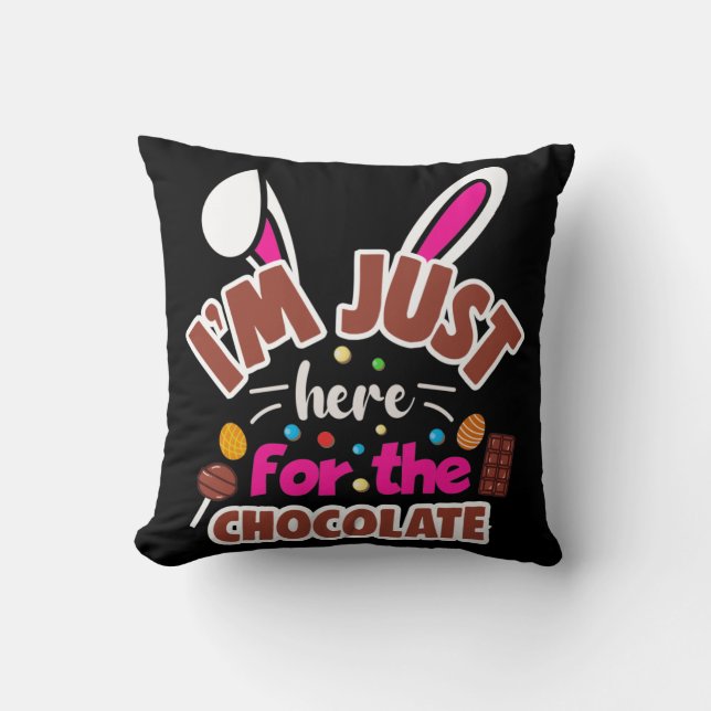 Coussin Bunny de Pâques Je suis juste ici pour le chocolat (Recto)