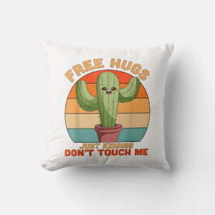 Coussin Cactus Drôle De Câlins Gratuits Je Rigole Ne Me To