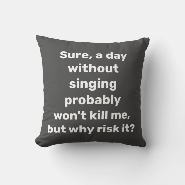 Coussin Cadeau de citation de chant drôle chanteur amateur (Recto)