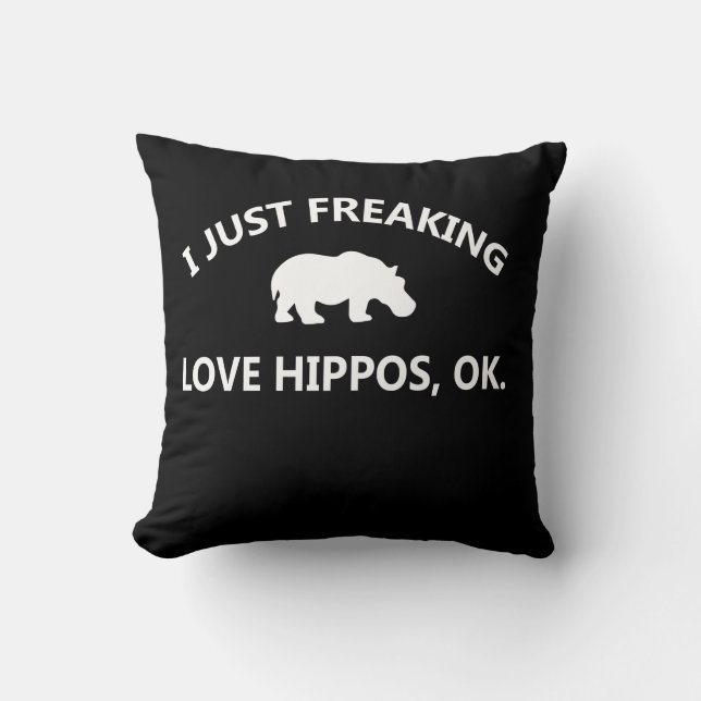 Coussin Cadeau Hippo Lover| I Just Freaking Love Hippo Ok (Recto)