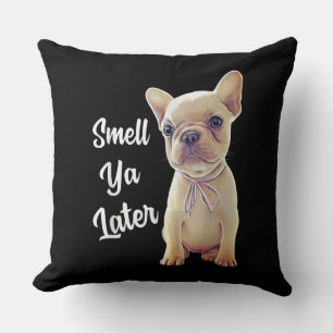 Coussin Cadeaux Français Bulldog, Odeur Ya Plus Tard, Amus