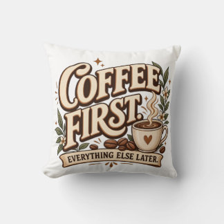 Coussin Café d'abord tout le reste plus tard Vintage Botan