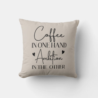 Coussin Café Dans Une Main Ambition Dans L'Autre Drôle