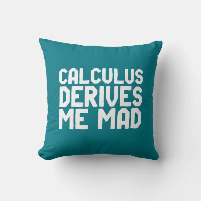 Coussin Calculus Me Dérive Mad Drôle Math Geek Puns (Recto)