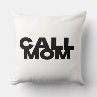 Coussin Call Mom Dorm Room Throw Pillow