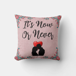 Coussin C'est maintenant ou jamais lancer l'oreiller