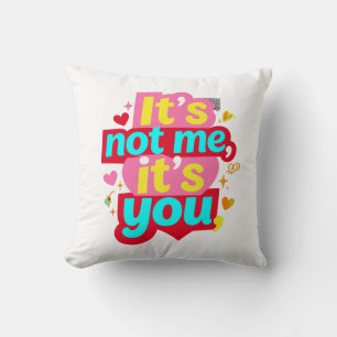 Coussin C'est Pas Moi C'est Toi Drôle Anti Saint Valentin