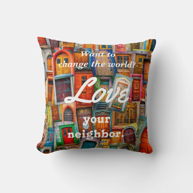 Coussin Changez l'amour du monde vos portes uniques (Recto)