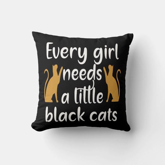 Coussin Chaque fille a besoin de petits chats noirs (Recto)