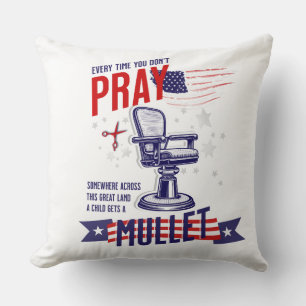 Coussin Chaque fois que vous ne priez pas drôle Juillet 4 