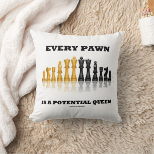 Coussin Chaque pion est une reine potentielle Dicton d'éch
