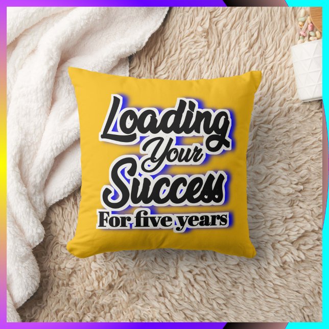 Coussin Chargement De Votre Succès Pendant Cinq Ans - Moti (Créateur téléchargé)