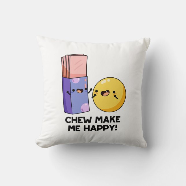 Coussin Chew Me Rendre Joyeux Pun De Bonbons Drôle (Recto)