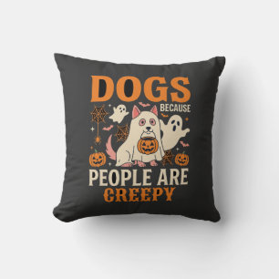 Coussin Chiens Parce que les Gens sont Flippant Fantôme d'