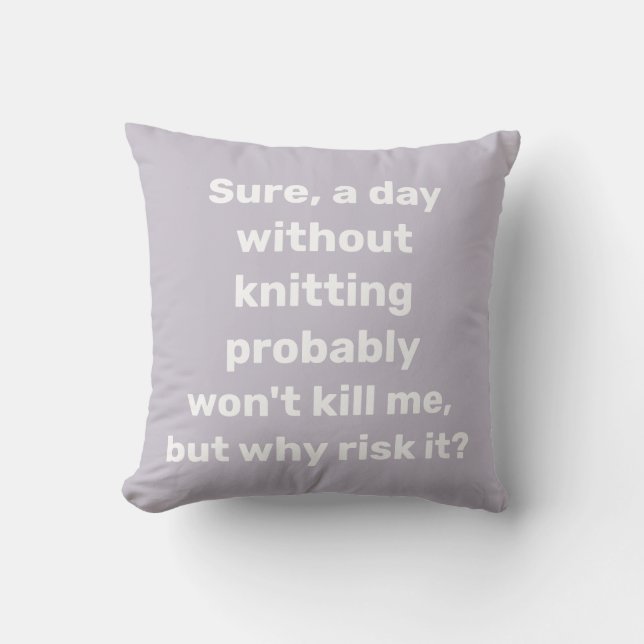 Coussin Citation amusante pour l'Humour Tricot Knitter (Recto)