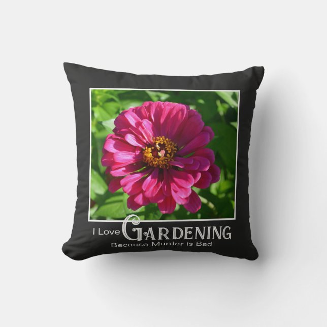 Coussin Citation de jardinage drôle fleur de zinnia floral (Recto)