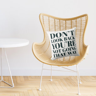 Coussin Citation Inspirante Ne Regarde Pas En Arrière Affi