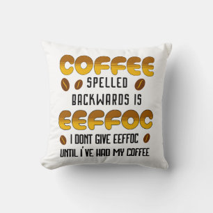 Coussin Coffee Spelled Backwards Coffee lover