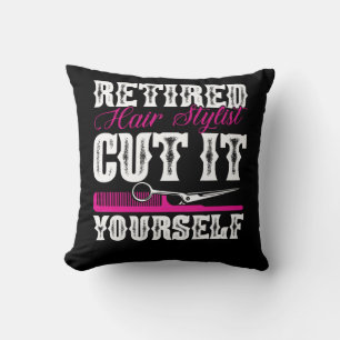 Coussin Coiffeur retraité Styliste Coiffeur Parti de retra