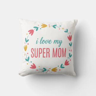 Coussin Colorful Floral Wreath I Love My Super Mom Throw