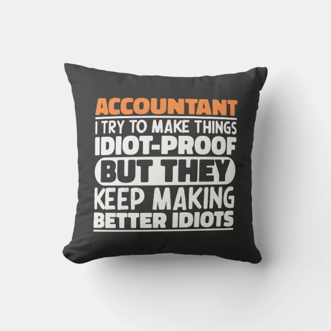 Coussin Comptable J'Essaie De Faire Des Choses Idiot Preuv (Recto)