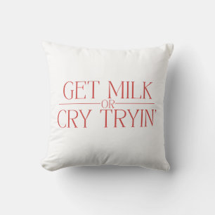 Coussin Conception de bébé drôle « Obtenir du lait ou pleu