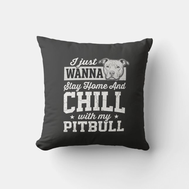 Coussin Conception Pitbull Reste À La Maison Et Chill (Recto)