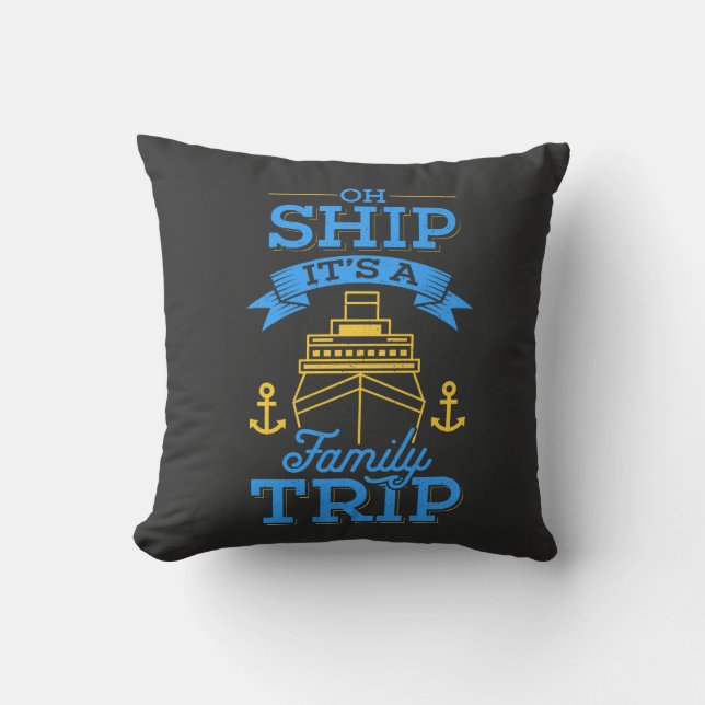 Coussin Croisière - oh bateau son un voyage de famille (Recto)