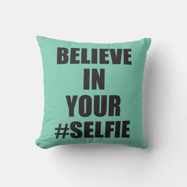 Coussin Croyez en votre nouveauté drôle de #Selfie (Recto)