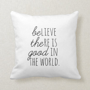Coussin Croyez qu'il y a bon dans le *BE du monde LE GOOD*