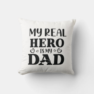 Coussin Daddy Don Mon Vrai Héros Est Mon Héros